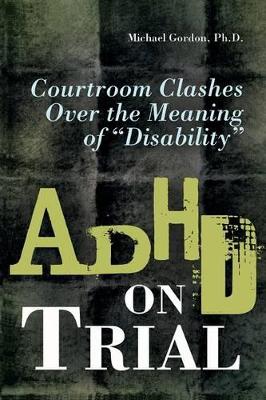 ADHD on Trial by Michael Gordon