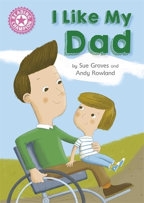 Reading Champion: I Like My Dad by Sue Graves