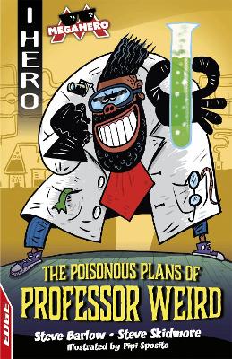 EDGE: I HERO: Megahero: The Poisonous Plans of Professor Weird book