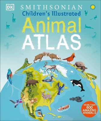 Children's Illustrated Animal Atlas by DK
