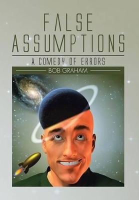 False Assumptions: A Comedy of Errors by Senator Bob Graham
