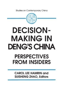 Decision-making in Deng's China by Carol Lee Hamrin