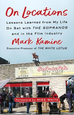 On Locations: Lessons Learned from My Life On Set with The Sopranos and in Film Industry book