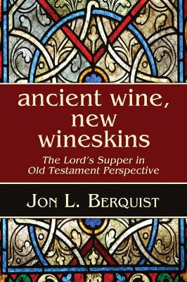 Ancient Wine, New Wineskins book