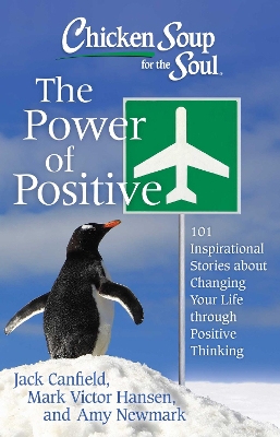 Chicken Soup for the Soul: The Power of Positive book