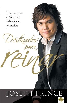 Destinados para reinar: El secreto para el éxito sin esfuerzo, la integridad y l a vida victoriosa book