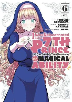 I Was Reincarnated as the 7th Prince so I Can Take My Time Perfecting My Magical Ability 6 book