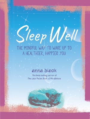 Sleep Well: The Mindful Way to Wake Up to a Healthier, Happier You book