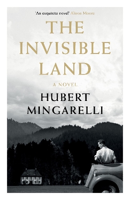 The Invisible Land by Hubert Mingarelli