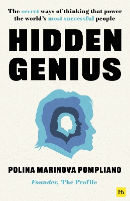 Hidden Genius: The Secret Ways of Thinking That Power the World's Most Successful People by Polina Marinova Pompliano