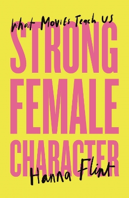 Strong Female Character by Hanna Flint