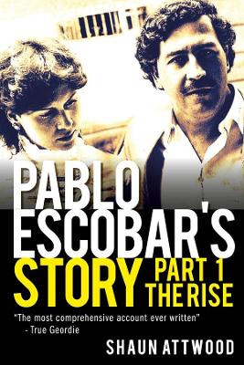 Pablo Escobar's Story 1: The Rise book