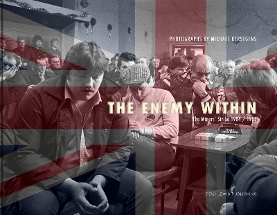 The Enemy Within: The Miners' Strike 1984/85 book