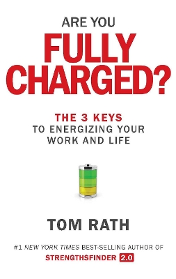 Are You Fully Charged? by Tom Rath