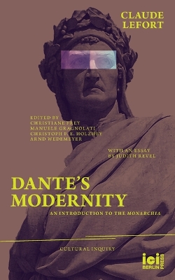 Dante's Modernity: An Introduction to the Monarchia. With an Essay by Judith Revel book