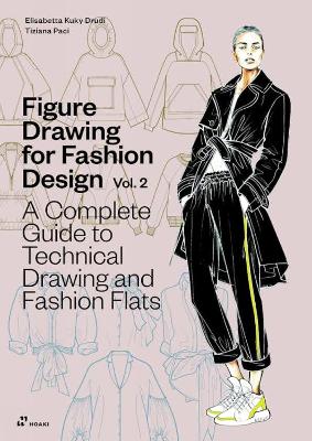 Figure Drawing for Fashion Design, Vol. 2: A Complete Guide to Technical Drawing and Fashion Flats book