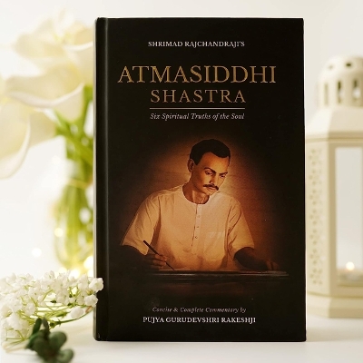 Atmasiddhi Shastra: Six Spiritual Truths of the Soul (Concise & Complete Commentary) book