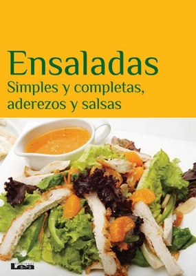 Ensaladas: Simples y completas, aderezos y salsas book