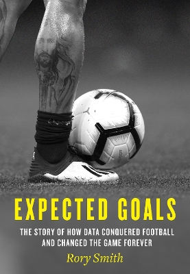 Expected Goals: The story of how data conquered football and changed the game forever book