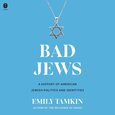 Bad Jews: A History of American Jewish Politics and Identities book