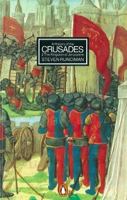 A A History of the Crusades II: The Kingdom of Jerusalem and the Frankish East 1100-1187 by Steven Runciman