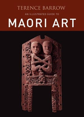 An Illustrated Guide to Maori Art book