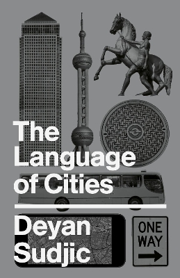 Language of Cities by Deyan Sudjic