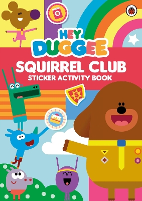 Hey Duggee: Squirrel Club Sticker Activity Book book