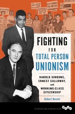 Fighting for Total Person Unionism by Robert Bussel