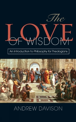 The Love of Wisdom by Andrew Davison