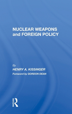 Nuclear Weapons And Foreign Policy by Henry A Kissinger