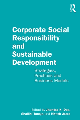 Corporate Social Responsibility and Sustainable Development: Strategies, Practices and Business Models by Jitendra K. Das