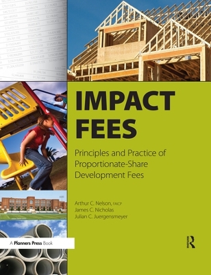 Impact Fees: Principles and Practice of Proportionate-Share Development Fees book