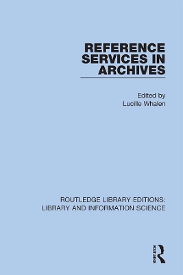 Reference Services in Archives by Lucille Whalen