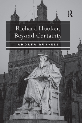 Richard Hooker, Beyond Certainty by Andrea Russell