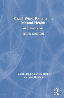 Social Work Practice in Mental Health: An Introduction by Robert Bland