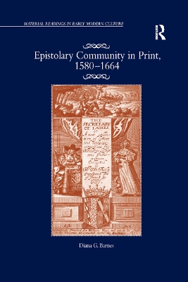 Epistolary Community in Print, 1580–1664 by Diana G. Barnes