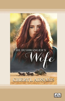The Bushranger's Wife by Cheryl Adnams
