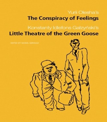 The Conspiracy of Feelings and the Little Theatre of the Green Goose by Daniel Gerould