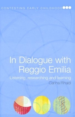 In Dialogue with Reggio Emilia by Carlina Rinaldi