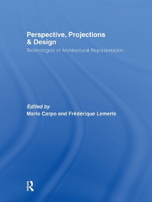 Perspective, Projections and Design by Mario Carpo