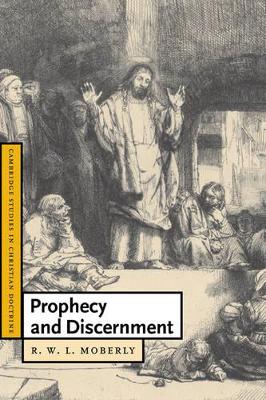 Prophecy and Discernment by R. W. L. Moberly