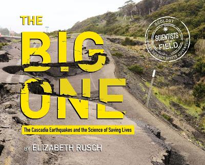 Big One: The Cascadia Earthquakes and the Science of Saving Lives book