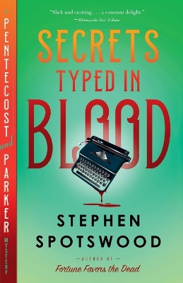 Secrets Typed in Blood: A Pentecost and Parker Mystery by Stephen Spotswood
