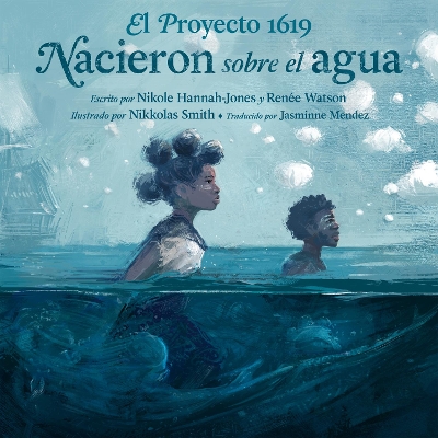 El Proyecto 1619: Nacieron sobre el agua book