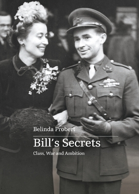 Bill's Secrets: Class War and Ambition book