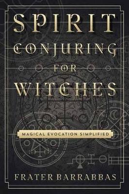 Spirit Conjuring for Witches book