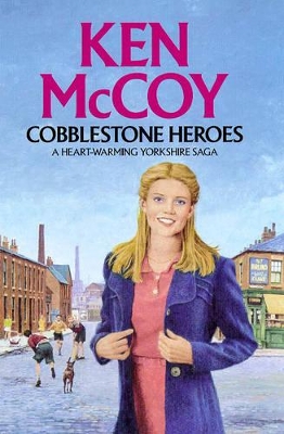 Cobblestone Heroes by Ken Mccoy