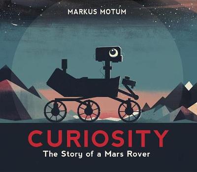 Curiosity: The Story of a Mars Rover book