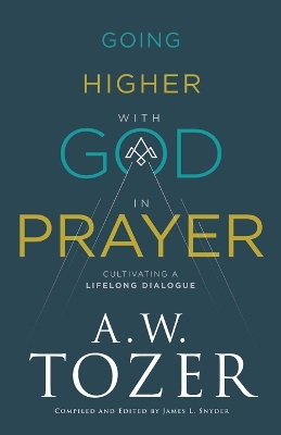 Going Higher with God in Prayer – Cultivating a Lifelong Dialogue book